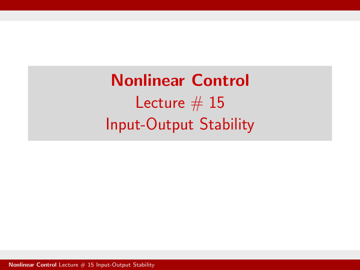 nonlinear control lecture 15 input output stability