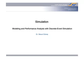 Simulation  Modeling and Performance Analysis with Discrete-Event Simulation  g  y  Dr. Mesut
