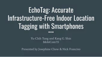 EchoTag: Accurate  Infrastructure-Free Indoor Location  Tagging with Smartphones  Yu-Chih Tung and
