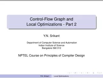 Control-Flow Graph and  Local Optimizations - Part 2  Y.N. Srikant  Department of Computer Science