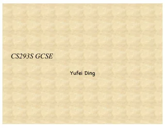CS293S GCSE  Yufei Ding  Review  So far, we have seen  Local Value Numbering  Finds