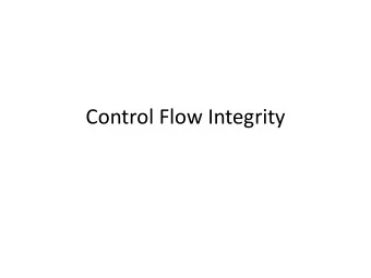 Control Flow Integrity  Recap  Buffer overflow  Mitigation techniques  WOX/DEP