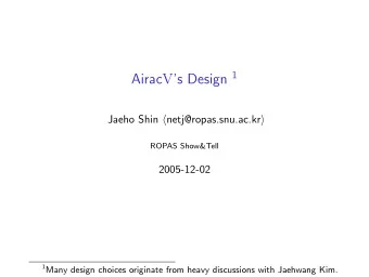 Todays Goal  See whats inside Airac V Airac V s Design  Overview  Program as Graph
