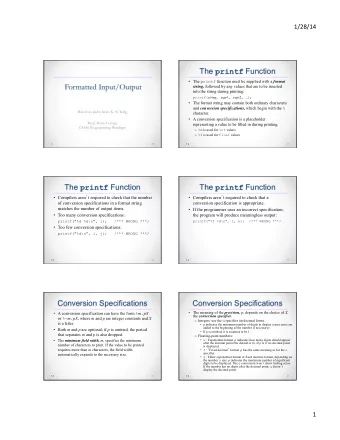 The printf Function  The printf function must be supplied with a format  Formatted Input/Output