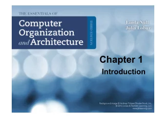 Chapter 1  Introduction  Chapter 1 Objectives  Know the difference between computer