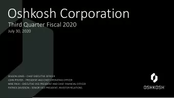 Oshkosh Corporation  Third Quarter Fiscal 2020  July 30, 2020  WILSON JONES  CHIEF EXECUTIVE