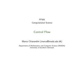 Control Flow  Marco Chiarandini (marco@imada.sdu.dk)  Department of Mathematics and Computer