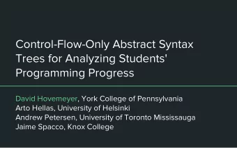 Control-Flow-Only Abstract Syntax  Trees for Analyzing Students'  Programming Progress  David