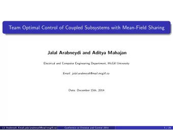 Team Optimal Control of Coupled Subsystems with Mean-Field Sharing  Jalal Arabneydi and Aditya