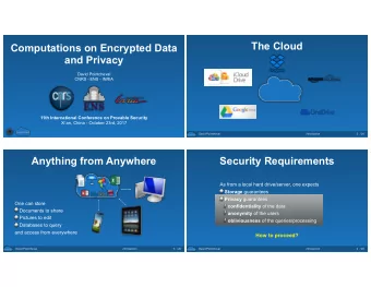 The Cloud  Computations on Encrypted Data  and Privacy  David Pointcheval  CNRS - ENS - INRIA  11th