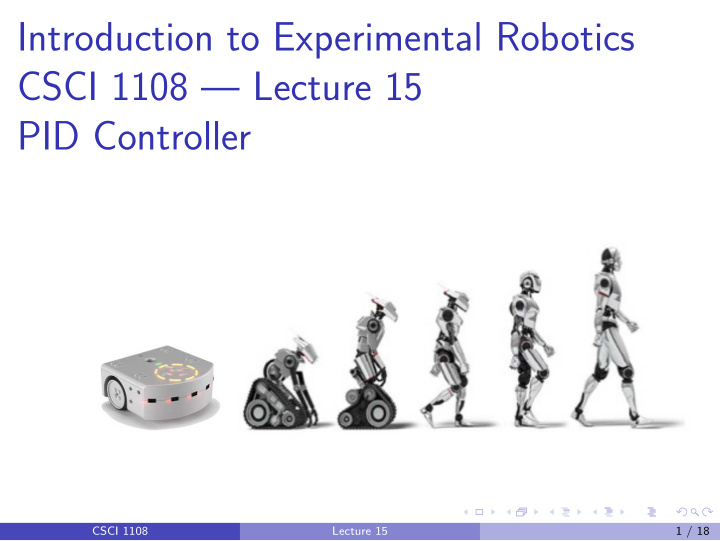 introduction to experimental robotics csci 1108 lecture