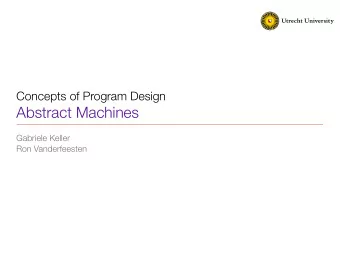 Abstract Machines   What is an abstract machine? - a set of legal states  final and initial