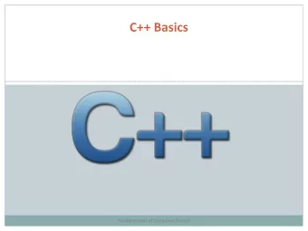 C++ Basics  Fundamentals of Computer Science  Outline  Part 1:  Overview  Program