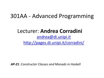 301AA - Advanced Programming Lecturer: Andrea Corradini  andrea@di.unipi.it