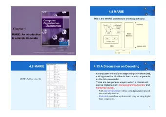 Chapter 4  MARIE: An Introduction  to a Simple Computer  2  4.8 MARIE  4.13 A Discussion on
