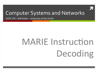 MARIE  Instruc@on    Decoding    2    Schedule    Today   MARIE