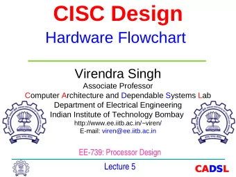 CISC Design Hardware Flowchart  Virendra Singh  Associate Professor  Computer Architecture and