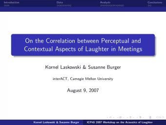 On the Correlation between Perceptual and  Contextual Aspects of Laughter in Meetings  Kornel
