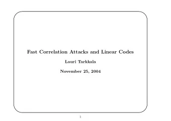 Fast Correlation Attacks and Linear Codes  Lauri Tarkkala  November 25, 2004      1
