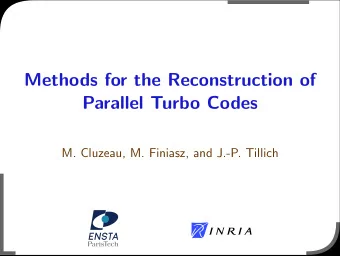 Methods for the Reconstruction of  Parallel Turbo Codes  M. Cluzeau, M. Finiasz, and J.-P. Tillich