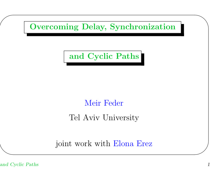 overcoming delay synchronization and cyclic paths meir