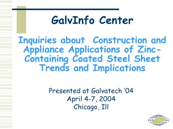GalvInfo Center  Inquiries about  Construction and  Appliance Applications of Zinc-  Containing