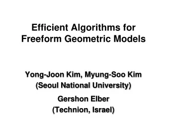 Freeform Geometric Models  Yong-Joon Kim, Myung-Soo Kim  (Seoul National University)  Gershon Elber