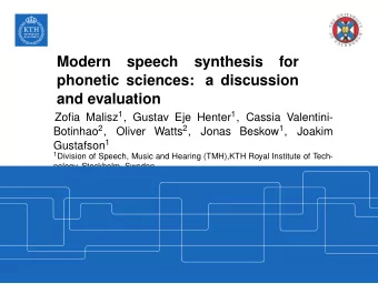 Modern  speech  synthesis  for  phonetic sciences: a discussion  and evaluation Zofia Malisz 1 ,