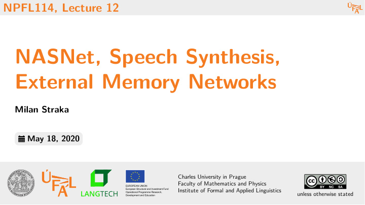 nasnet speech synthesis external memory networks