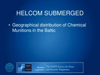 HELCOM SUBMERGED  Geographical distribution of Chemical  Munitions in the Baltic    Chemical