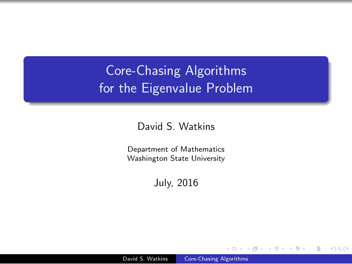 core chasing algorithms for the eigenvalue problem