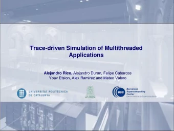 Trace-driven Simulation of Multithreaded  Applications Alejandro Rico, Alejandro Duran,  Felipe