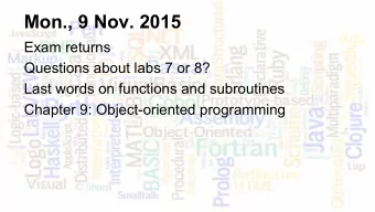 Mon., 9 Nov. 2015  Exam returns  Questions about labs 7 or 8?  Last words on functions and