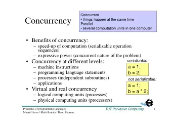 Concurrency   things happen at the same time  Parallel   several computation units in one