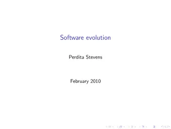 Software evolution  Perdita Stevens  February 2010  What is software evolution?  Change over time.