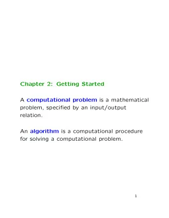Chapter 2: Getting Started A computational problem is a mathematical  problem, specified by an