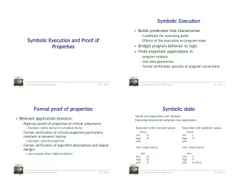 Symbolic Execution   Builds predicates that characterize   Conditions for executing paths