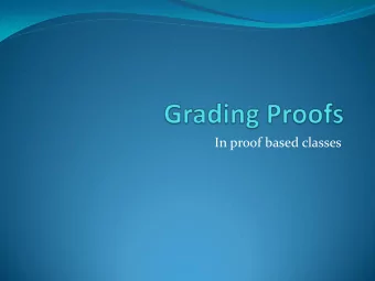 In proof based classes  My Background  4x Intro to proofs course  2x Abstract algebra  Intro
