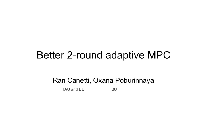 better 2 round adaptive mpc