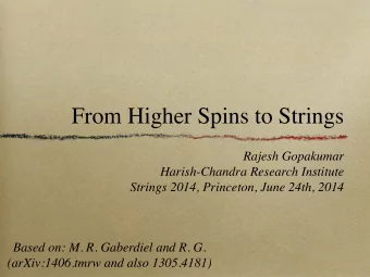 From Higher Spins to Strings  Rajesh Gopakumar  Harish-Chandra Research Institute  Strings 2014,