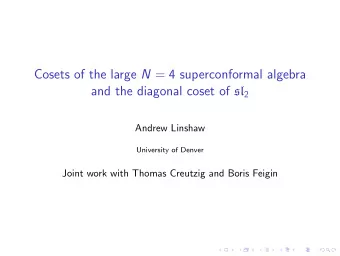 Cosets of the large N = 4 superconformal algebra and the diagonal coset of sl 2  Andrew Linshaw