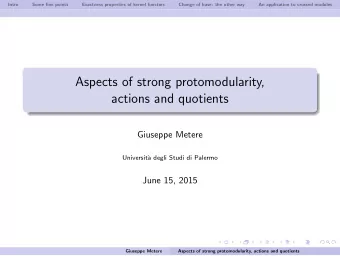 Aspects of strong protomodularity,  actions and quotients  Giuseppe Metere  Universit`  a degli