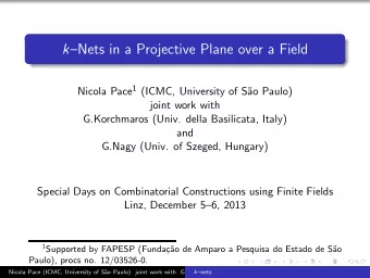 k Nets in a Projective Plane over a Field Nicola Pace 1 (ICMC, University of S  ao Paulo)