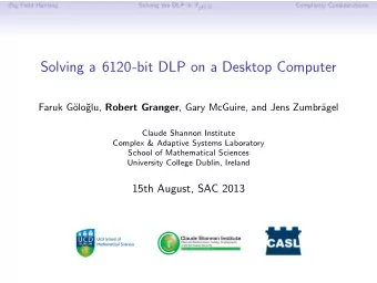 Solving a 6120-bit DLP on a Desktop Computer  Faruk G  olo glu, Robert Granger , Gary McGuire,