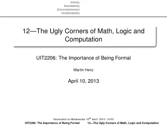 12The Ugly Corners of Math, Logic and  Computation  UIT2206: The Importance of Being Formal