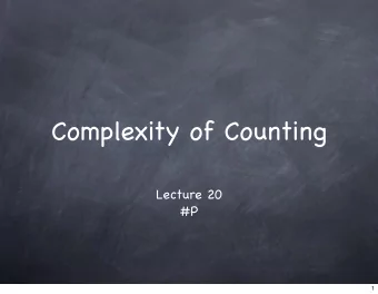 Complexity of Counting  Lecture 20  #P  1  FP  2  FP  Turing Machines computing a (not necessarily
