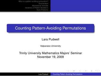 Counting Pattern-Avoiding Permutations  Lara Pudwell  Valparaiso University  Trinity University