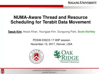 NUMA-Aware Thread and Resource  Scheduling for Terabit Data Movement Taeuk Kim , Awais Khan,