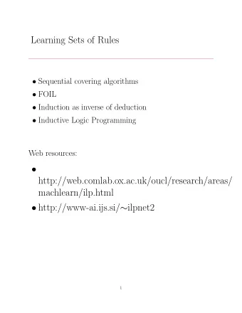 Learning Sets of Rules  Sequential covering algorithms  FOIL  Induction as inverse of