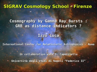 SIGRAV Cosmology School - Firenze  SIGRAV Cosmology School - Firenze  Cosmography by Gamma Ray
